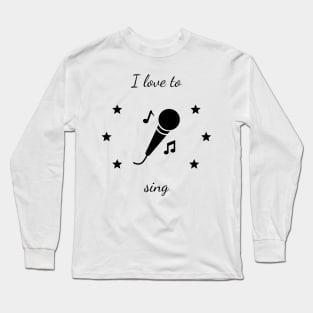 I love to Sing Long Sleeve T-Shirt